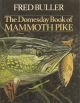 THE DOMESDAY BOOK OF MAMMOTH PIKE. By Fred Buller. First edition - Hardback.