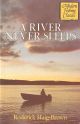 A RIVER NEVER SLEEPS. By Roderick Haig-Brown. Illustrated by Louis Darling. Modern Fishing Classics series.