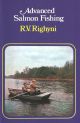 ADVANCED SALMON FISHING. By R.V. Righyni.