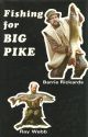 FISHING FOR BIG PIKE. By Ray Webb and Barrie Rickards. Second edition reprint.