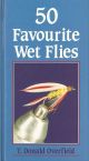 FIFTY FAVOURITE WET FLIES. By T. Donald Overfield.