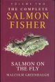 THE COMPLETE SALMON FISHER: VOLUME TWO. SALMON ON THE FLY. By Malcolm Greenhalgh.