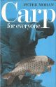 CARP FOR EVERYONE. By Peter Mohan, Hon Secretary, British Carp Study Group.