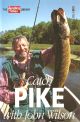 CATCH PIKE WITH JOHN WILSON. 