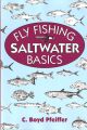 FLY FISHING SALTWATER BASICS. By C. Boyd Pfeiffer.