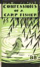 CONFESSIONS OF A CARP FISHER, by 