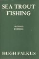 SEA TROUT FISHING: A GUIDE TO SUCCESS. By Hugh Falkus.