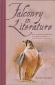 FALCONRY IN LITERATURE: THE SYMBOLISM OF FALCONRY IN ENGLISH LITERATURE FROM CHAUCER TO MARVELL. By David Horobin.