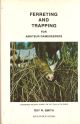 FERRETING AND TRAPPING FOR AMATEUR GAMEKEEPERS. By Guy N. Smith.