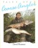 TALES OF A COARSE ANGLER. By David Plummer.