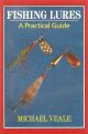 FISHING LURES: A PRACTICAL GUIDE. By Michael Veale.