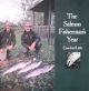 THE SALMON FISHERMAN'S YEAR. Crawford Little.