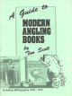 A GUIDE TO MODERN ANGLING BOOKS. By Tim Scott.