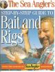 THE SEA ANGLER'S STEP-BY-STEP GUIDE TO BAIT AND RIGS. Edited by Mel Russ.