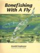 BONEFISHING WITH A FLY. By Randall Kaufmann. Hardback issue.