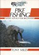 PIKE FISHING: EXPERT ADVICE FOR BEGINNERS. By Tony Miles. Illustrations by Paul Martin.