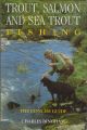 TROUT, SALMON AND SEA TROUT FISHING: THE CONCISE GUIDE. By Charles Bingham.