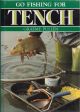 GO FISHING FOR TENCH. By Graeme Pullen.