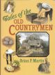 TALES OF THE OLD COUNTRYMEN. By Brian P. Martin.