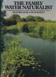 THE FAMILY WATER NATURALIST. By Heather Angel and Pat Wolseley.