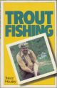 TROUT FISHING. By Trevor Housby.