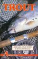 TROUT. By John Gale, David Moore and Peter Gathercole. Angling Library Volume 4.