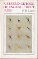 A REFERENCE BOOK OF ENGLISH TROUT FLIES. By W.H. Lawrie.