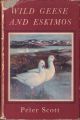 WILD GEESE AND ESKIMOS: A JOURNAL OF THE PERRY RIVER EXPEDITION OF 1949. By Peter Scott.