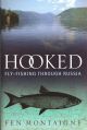 HOOKED: FLY-FISHING THROUGH RUSSIA. By Fen Montaigne.