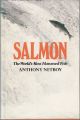 SALMON: THE WORLD'S MOST HARASSED FISH. By Anthony Netboy.