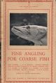 FINE ANGLING FOR COARSE FISH. The Lonsdale Library Vol. IV. By Eric Parker and others.