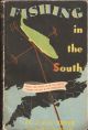 FISHING IN THE SOUTH: BEING A GUIDE TO RIVER, LAKE AND SEA FISHING IN THE SOUTH OF ENGLAND. By J.W.G. Tomkin.