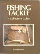 FISHING TACKLE: A COLLECTOR'S GUIDE. By Graham Turner. First Edition.
