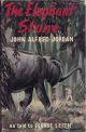 THE ELEPHANT STONE. By John Alfred Jordan as told to George Leith.