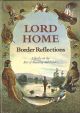 BORDER REFLECTIONS: CHIEFLY ON THE ARTS OF SHOOTING AND FISHING. By Lord Home. Illustrations by Rodger McPhail.