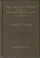 COARSE FISH: WITH NOTES ON TAXIDERMY, FISHING IN THE LOWER THAMES, ETC. By Charles H. Wheeley. The Angler's Library Volume I.