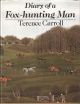 DIARY OF A FOX-HUNTING MAN. By Terence Carroll.