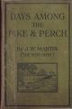 DAYS AMONG THE PIKE AND PERCH... By J.W. Martin. The Trent Otter.