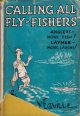 CALLING ALL FLY-FISHERS. By Alan D'Egville.