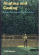 ANGLING AND CASTING: A MANUAL FOR SELF AND CLASS INSTRUCTION. By Cliff Netherton.