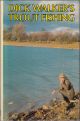 DICK WALKER'S TROUT FISHING. By Richard Walker.