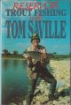 RESERVOIR TROUT FISHING WITH TOM SAVILLE. By Tom Saville.