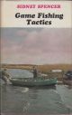 GAME FISHING TACTICS. By Sidney Spencer.