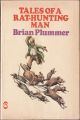 TALES OF A RAT-HUNTING MAN. By Brian Plummer.