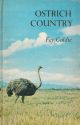 OSTRICH COUNTRY. By Fay Goldie.