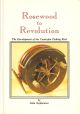 ROSEWOOD TO REVOLUTION: THE DEVELOPMENT OF THE CENTREPIN FISHING REEL. By John Stephenson.