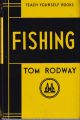 TEACH YOURSELF FISHING. By Tom Rodway.