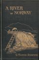 A RIVER OF NORWAY: BEING THE NOTES AND REFLECTIONS OF AN ANGLER. By Charles Thomas-Stanford.