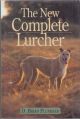 THE NEW COMPLETE LURCHER. By Brian Plummer.