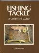 FISHING TACKLE: A COLLECTOR'S GUIDE. By Graham Turner. First Edition.